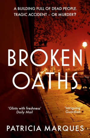 Broken Oaths: An electric, chilling new crime thriller perfect for fans of Nadine Matheson (Inspector Reis) - Patricia Marques [KSIĄŻKA]