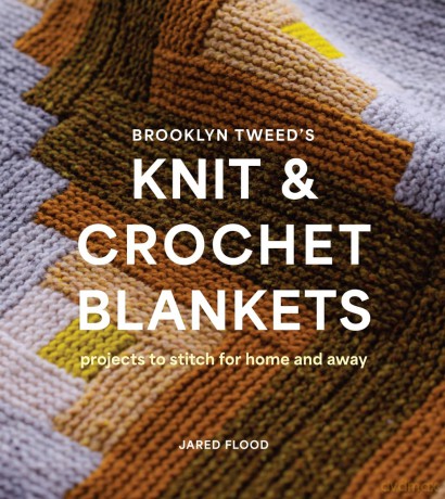 Brooklyn Tweed's Knit and Crochet Blankets: Projects to Stitch for Home and Away - Jared Flood [KSIĄŻKA]