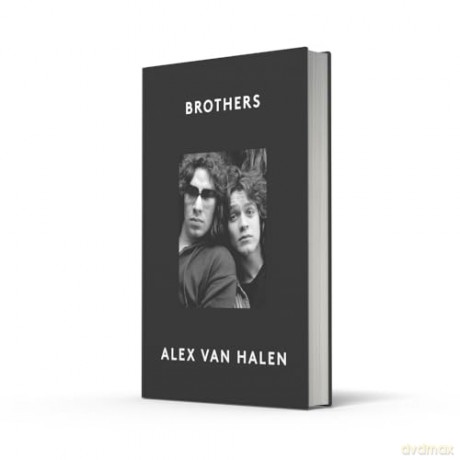 Brothers: The new 2024 intimate music memoir by rock legend Alex Van Halen - Alex Van Halen [KSIĄŻKA]