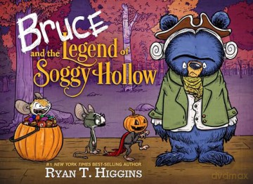 Bruce and the Legend of Soggy Hollow (Mother Bruce) - Ryan T. Higgins [KSIĄŻKA]