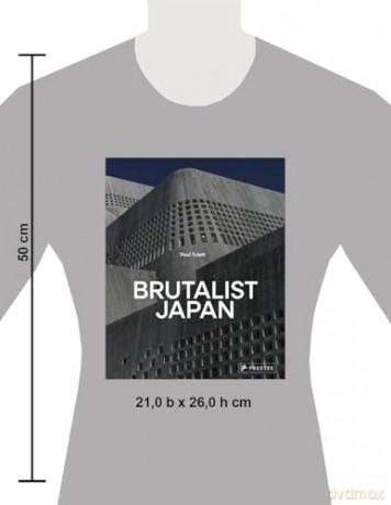 Brutalist Japan: A Photographic Tour of Post-War Japanese Architecture - Paul Tulett [KSIĄŻKA]