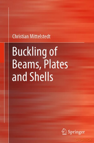 Buckling of Beams, Plates and Shells - Christian Mittelstedt [KSIĄŻKA]
