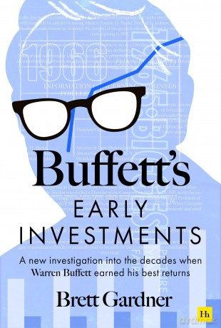 Buffett's Early Investments: A new investigation into the decades when Warren Buffett earned his best returns - Brett Gardner [KSIĄŻKA]