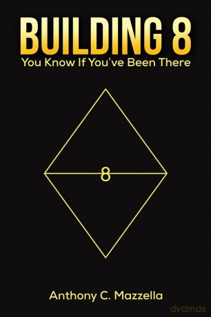 Building 8: You Know If You've Been There - Anthony C. Mazzella [KSIĄŻKA]