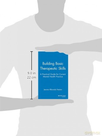 Building Basic Therapeutic Skills: A Practical Guide for Current Mental Health Practice - Jeanne Albronda Heaton [KSIĄŻKA]