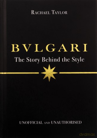 Bulgari: The Story Behind the Style - Rachael Taylor [KSIĄŻKA]