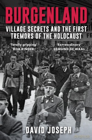 Burgenland: Village Secrets and the First Tremors of the Holocaust - David Joseph [KSIĄŻKA]