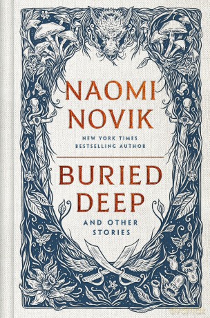 Buried Deep and Other Stories - Naomi Novik [KSIĄŻKA]