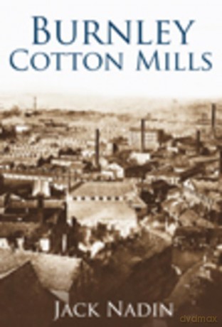 Burnley Cotton Mills - Jack Nadin [KSIĄŻKA]