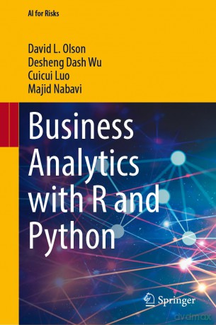 Business Analytics with R and Python (AI for Risks) - David L. Olson [KSIĄŻKA]