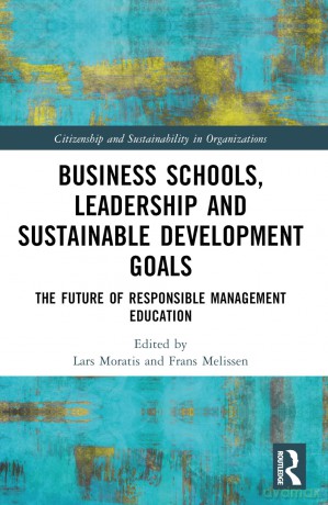Business Schools, Leadership and the Sustainable Development Goals: The Future of Responsible Management Education (Citizenship and Sustainability in Organizations) - Lars Moratis [KSIĄŻKA]