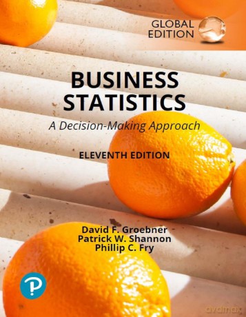 Business Statistics: A Decision Making Approach, Global Edition - David Groebner [KSIĄŻKA]