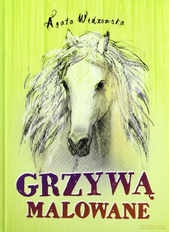 Grzywą malowane [KSIĄŻKA]