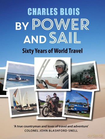 By Power and Sail: Sixty Years of World Travel - Charles Blois [KSIĄŻKA]