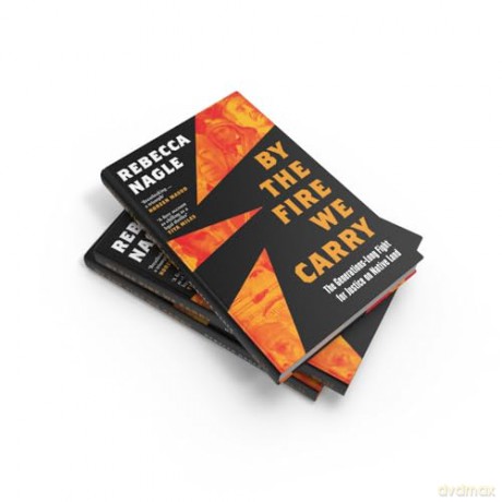By the Fire We Carry: A Powerful New History of Native American Resistance, The Generations-Long Fight for Justice - Rebecca Nagle [KSIĄŻKA]