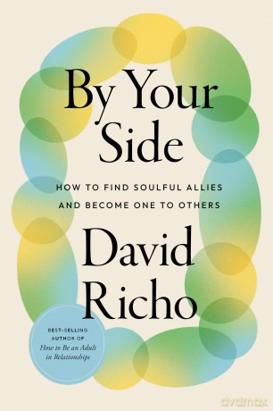 By Your Side: How to Find Soulful Allies and Become One to Others - David Richo [KSIĄŻKA]
