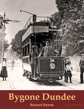 Bygone Dundee - Bernard Byrom [KSIĄŻKA]