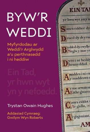 Byw'r Weddi - Myfyrdodau ar Weddi'r Arglwydd a'u perthnasedd i ni heddiw - Trystan Owain Hughes [KSIĄŻKA]