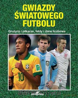 Gwiazdy światowego futbolu [KSIĄŻKA]