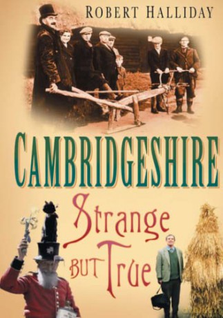 Cambridgeshire: Strange But True - Robert Halliday [KSIĄŻKA]