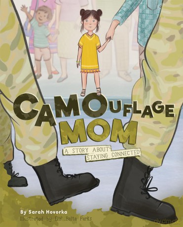 Camouflage Mom: A Military Story About Staying Connected - Sarah Hovorka [KSIĄŻKA]