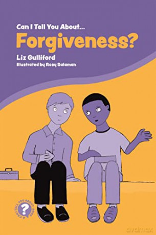 Can I Tell You About Forgiveness: A Helpful Introduction for Everyone - Liz Gulliford [KSIĄŻKA]