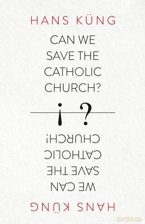 Can We Save the Catholic Church - Hans Kung [KSIĄŻKA]