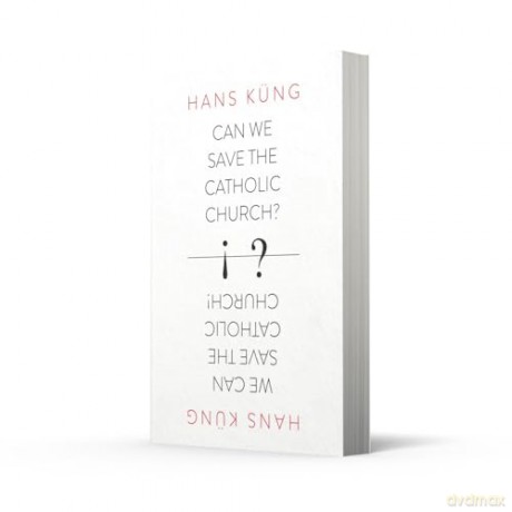 Can We Save the Catholic Church - Hans Kung [KSIĄŻKA]