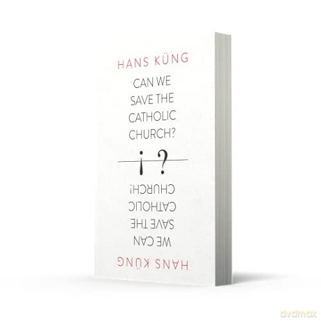 Can We Save the Catholic Church - Hans Kung [KSIĄŻKA]
