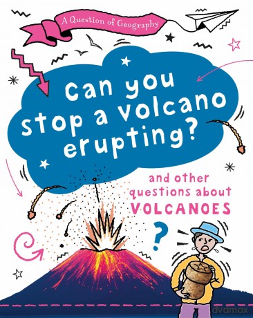 Can You Stop a Volcano Erupting: and other questions about volcanoes - Paula Richardson [KSIĄŻKA]