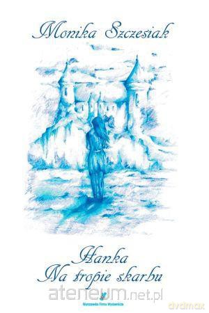 Hanka. Na tropie skarbu [KSIĄŻKA]
