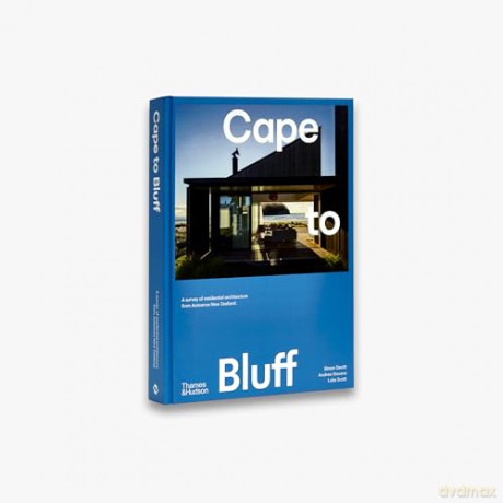 Cape to Bluff: A survey of residential architecture from Aotearoa New Zealand [KSIĄŻKA]