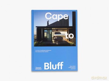 Cape to Bluff: A survey of residential architecture from Aotearoa New Zealand [KSIĄŻKA]