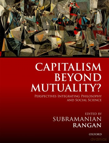 CAPITALISM BEYOND MUTUALITY C: Perspectives Integrating Philosophy and Social Science [KSIĄŻKA]