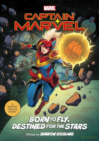 Captain Marvel: Born to Fly, Destined for the Stars: A Marvel Origin Story: 2 (Marvel Origin Stories) - Sharon Gosling [KSIĄŻKA]