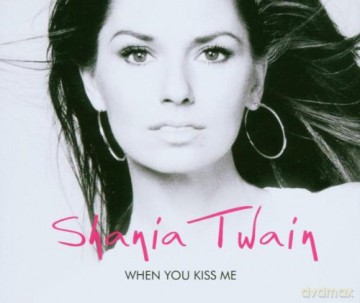Shania Twain: When You Kiss Me -Single [CD]