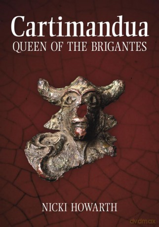 Cartimandua: Queen Of The Brigantes - Nicki Howarth [KSIĄŻKA]