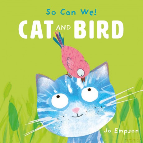 Cat and Bird (So Can We!, 2) - Jo Empson [KSIĄŻKA]