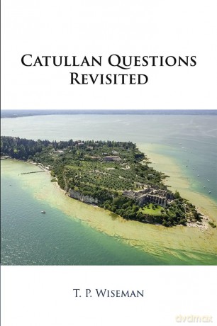 Catullan Questions Revisited - T. P. Wiseman [KSIĄŻKA]