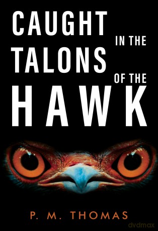 Caught in the Talons of the Hawk - P.M. Thomas [KSIĄŻKA]