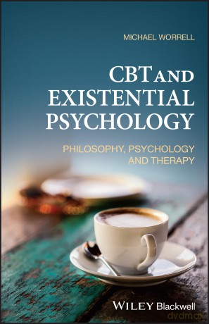 CBT and Existential Psychology: Philosophy, Psychology and Therapy - Michael Worrell [KSIĄŻKA]