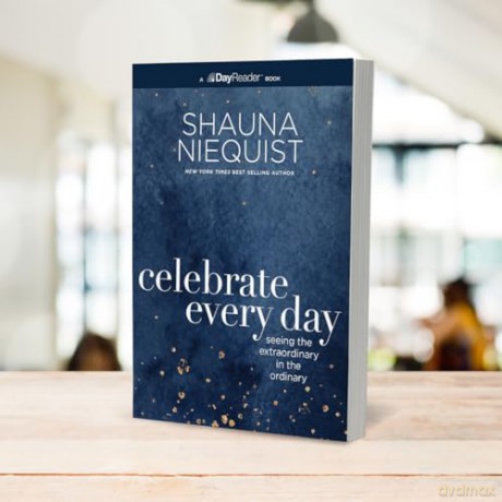 Celebrate Every Day: Seeing the Extraordinary in the Ordinary - Shauna Niequist [KSIĄŻKA]