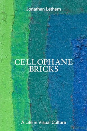 Cellophane Bricks: A Life in Visual Culture: 5 (ZE) - Jonathan Lethem [KSIĄŻKA]