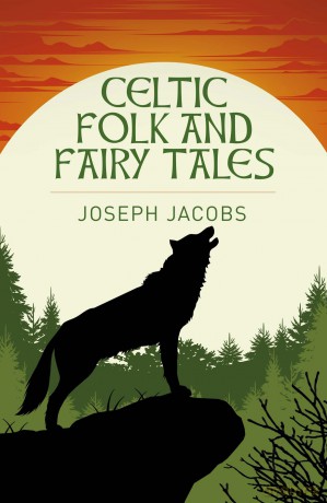 Celtic Folk and Fairy Tales (Arcturus Classics) - Joseph Jacobs [KSIĄŻKA]