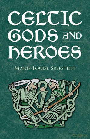 Celtic Gods and Heroes (Celtic, Irish) - Marie-Louise Sjoestedt [KSIĄŻKA]