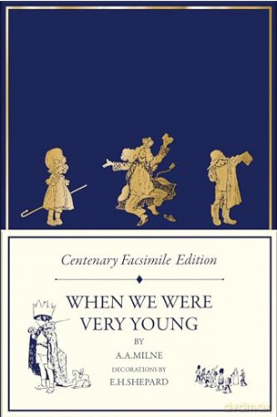 Centenary Facsimile Edition: When We Were Very Young: Highly Collectable Very Special 100th Anniversary Facsimile Edition (Winnie-the-Pooh - Classic Editions) - A. A. Milne [KSIĄŻKA]
