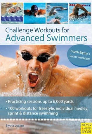 Challenge Workouts for Advanced Swimmer - Blythe Lucero [KSIĄŻKA]