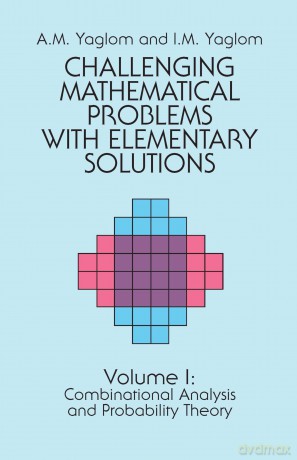 Challenging Mathematical Problems with Elementary Solutions, Vol. I: Volume 1 (Dover Books on MaTHEMA 1.4tics) - A. M. Yaglom [KSIĄŻKA]