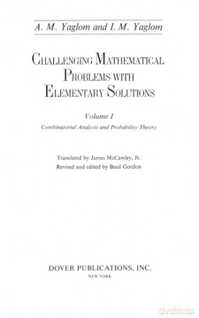Challenging Mathematical Problems with Elementary Solutions, Vol. I: Volume 1 (Dover Books on MaTHEMA 1.4tics) - A. M. Yaglom [KSIĄŻKA]