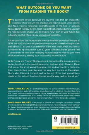 Change Your Questions, Change Your Future: Overcome Challenges and Create a New Vision for Your Life Using the Principles of Solution Focused Brief Therapy - Elliott E. Connie [KSIĄŻKA]